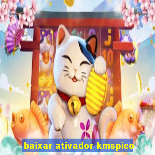 baixar ativador kmspico